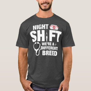 Night Shift Different Breed Stethoscope292 T-Shirt