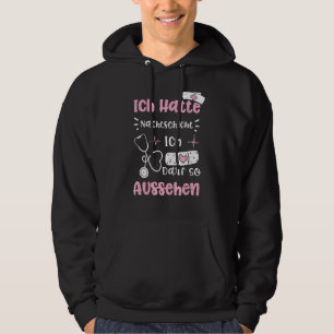 Night Shift Ich Hatte Nachtschicht Ich Darf So Aus Hoodie