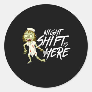 Night Shift Is Here Evil Nurse Halloween Classic Round Sticker