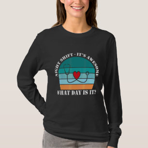 Night Shift Itu2019s Awesome Nurse Day Mum T-Shirt