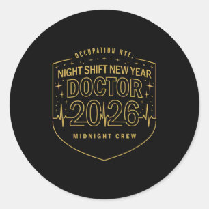 Night Shift New Year Doctor 2026 Midnight Crew Phy Classic Round Sticker