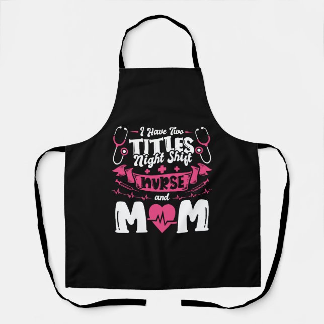 Night Shift Nurse and Mum Apron (Front)