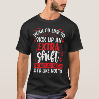 Night Shift Nurse Appreciation Extra Shift RN CNA T-Shirt