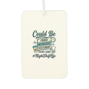 Night Shift Nurse Funny Could Be Friday Vector Des Car Air Freshener