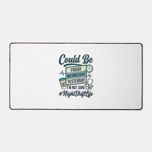 Night Shift Nurse Funny Could Be Friday Vector Des Desk Mat (Front)