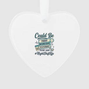 Night Shift Nurse Funny Could Be Friday Vector Des Ornament