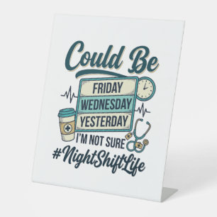 Night Shift Nurse Funny Could Be Friday Vector Des Pedestal Sign