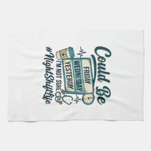 Night Shift Nurse Funny Could Be Friday Vector Des Tea Towel