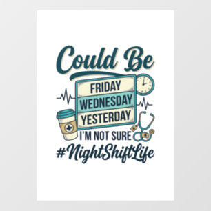 Night Shift Nurse Funny Could Be Friday Vector Des Window Cling