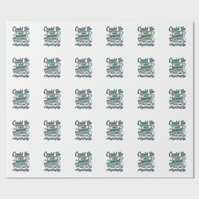 Night Shift Nurse Funny Could Be Friday Vector Des Wrapping Paper (Flat)