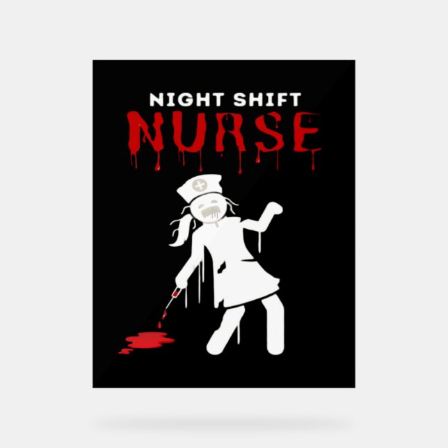 Night Shift Nurse Funny Halloween Classic T-Shirt Acrylic Sign (Front)
