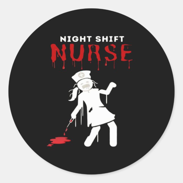 Night Shift Nurse Funny Halloween Classic T-Shirt Classic Round Sticker (Front)