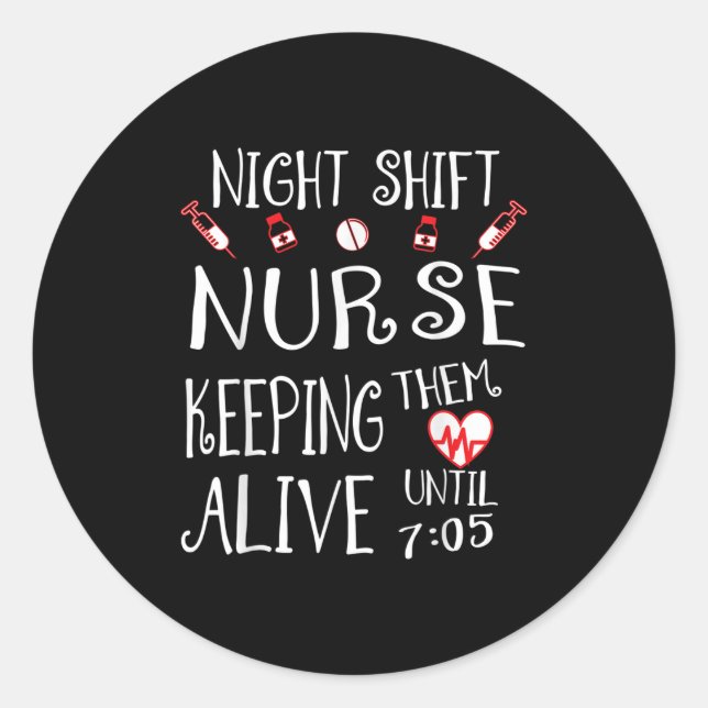 Night Shift Nurse Funny Nursing Hostal Funny Rn Qu Classic Round Sticker (Front)