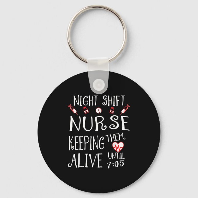 Night Shift Nurse Funny Nursing Hostal Funny Rn Qu Key Ring (Front)