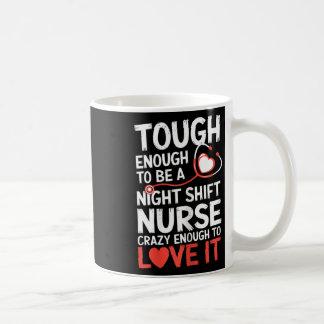 Night Shift Nurse Funny Rn Rt Us Nurse  Coffee Mug