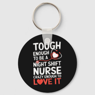 Night Shift Nurse Funny Rn Rt Us Nurse Key Ring