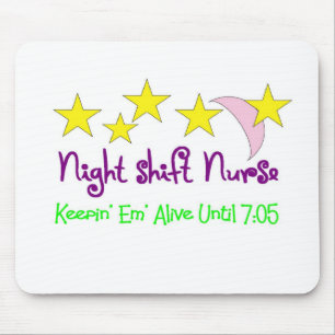 Night Shift Nurse Keepin Em alive until 7:05 Mouse Mat