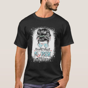 Night Shift Nurse LPN Life Messy Bun Stethoscope N T-Shirt