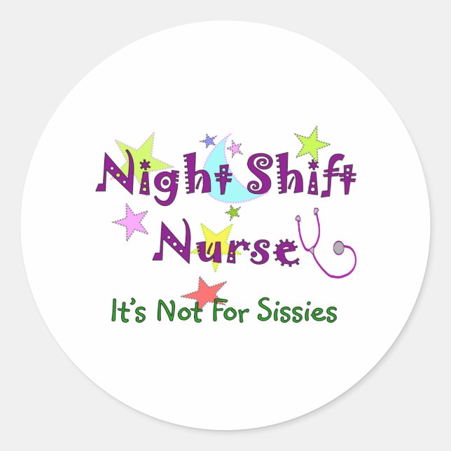 Night Shift Nurse NOT FOR SISSIES Classic Round Sticker (Front)