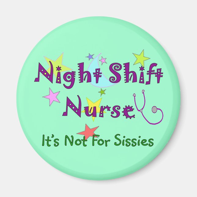 Night Shift Nurse NOT FOR SISSIES Magnet (Front)
