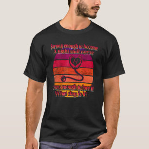 Night Shift Nurse  Nursery Nursing 1 T-Shirt