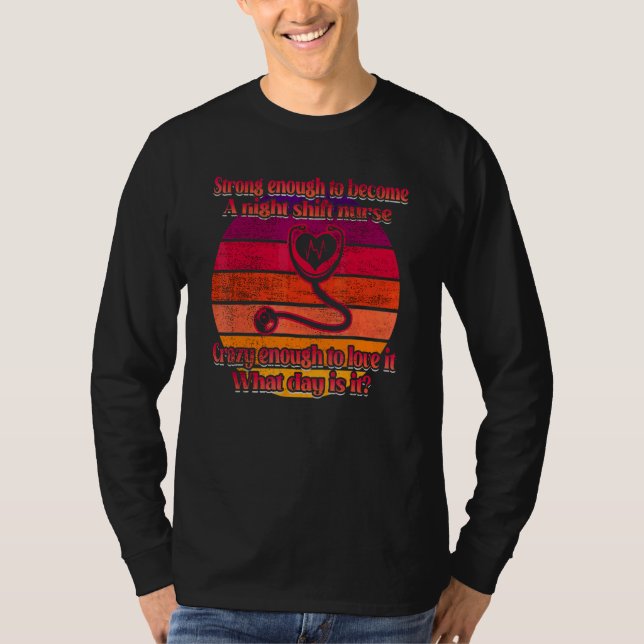 Night Shift Nurse  Nursery Nursing 1 T-Shirt (Front)