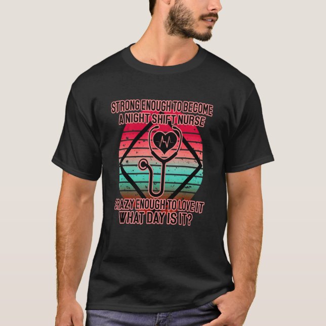 Night Shift Nurse  Nursery Nursing 4 T-Shirt (Front)