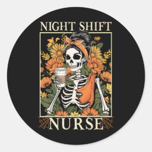 Night Shift Nurse Skeleton Halloween Rn Nurses Wom Classic Round Sticker