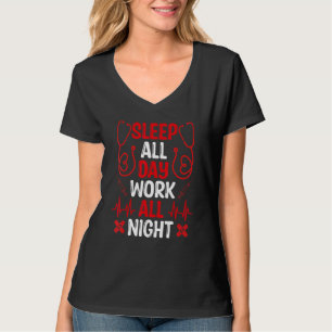 Night Shift Nurse Sleep all Day Work all Overnight T-Shirt
