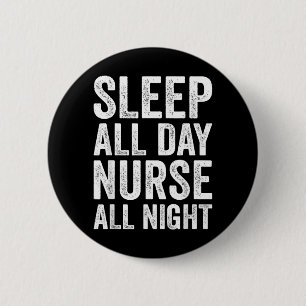 Night Shift Nurse Sleep Day Nurse Night Nursing 6 Cm Round Badge