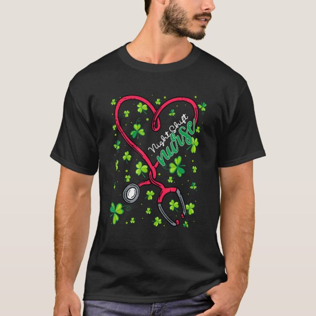 Night Shift Nurse St Patricks Day Love Stethoscope T-Shirt (Front)