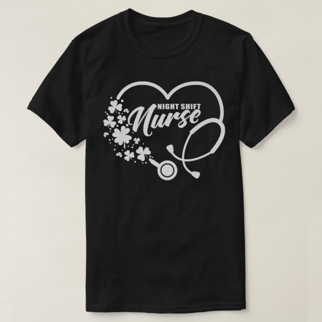 Night Shift Nurse St  T-Shirt (Design Front)