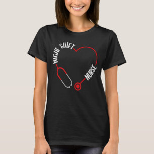 Night Shift Nurse Stethoscope Nursing Appreciation T-Shirt