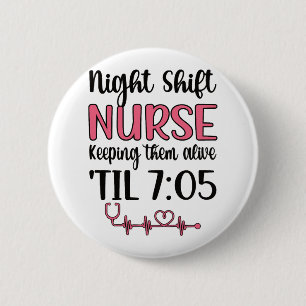 Night Shift Nurse Week Night Shift Nursing Funny 6 Cm Round Badge