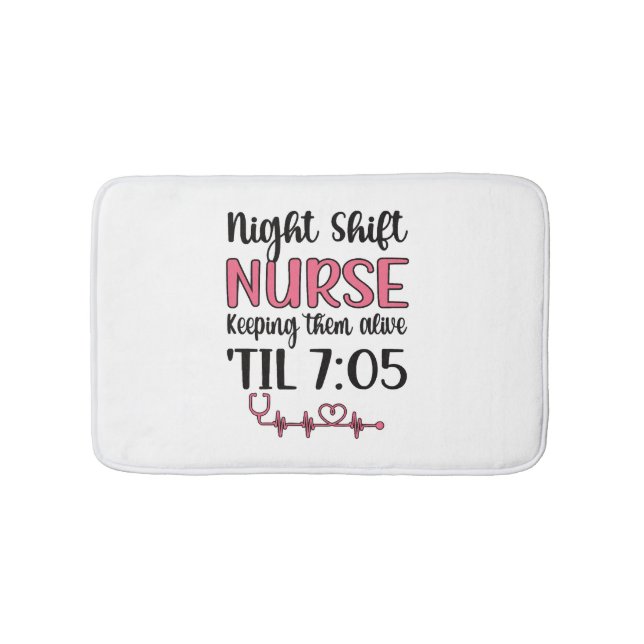 Night Shift Nurse Week Night Shift Nursing Funny  Bath Mat (Front)