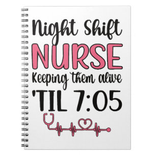 Night Shift Nurse Week Night Shift Nursing Funny Notebook