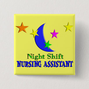 Night Shift Nursing Assistant 15 Cm Square Badge