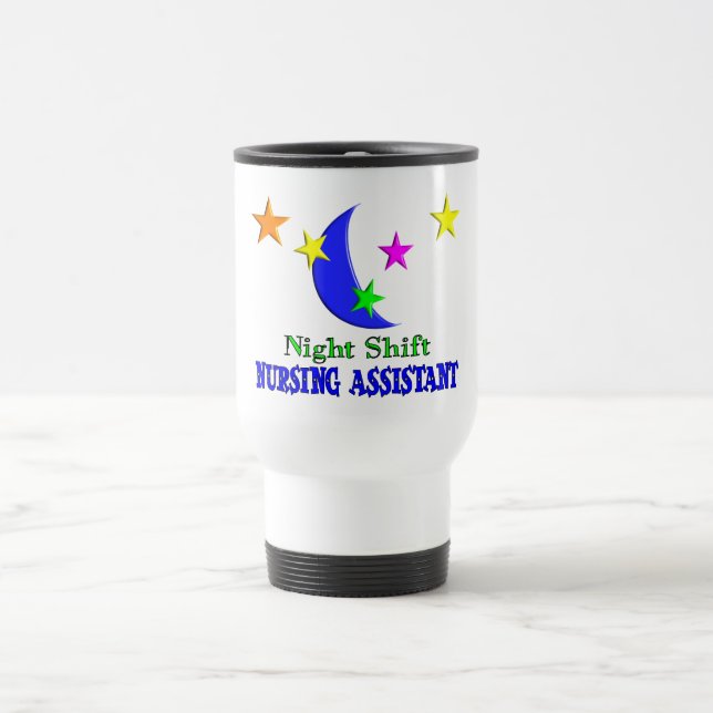 Night Shift Nursing Assistant Travel Mug (Center)