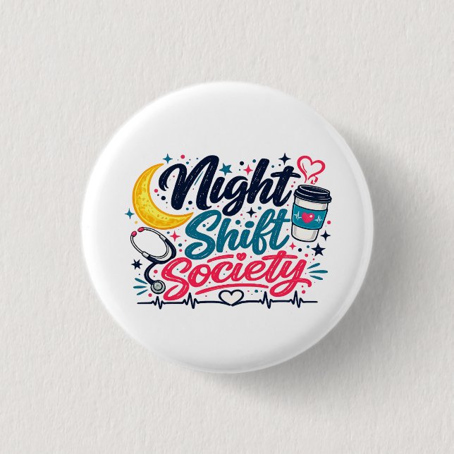 Night Shift Society 3 Cm Round Badge (Front)