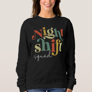 Night Shift Squad Nurse Icu Nurses Team Critical C Sweatshirt
