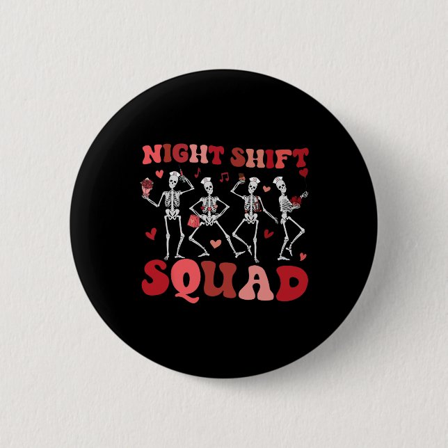 Night Shift Squad Nurses Funny Skeleton Dancing Va 6 Cm Round Badge (Front)