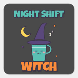 Night Shift Witch Nurse Halloween Coffee Square Sticker