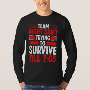 Night Shift Worker Survivie 705 Overnight Factory T-Shirt