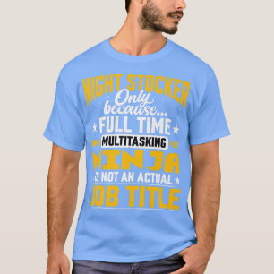 Night Stocker Job TitleFunny Stock Clerk Store Att T-Shirt