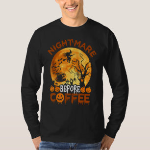 Nightmare Before Coffee  Halloween Men And Women   T-Shirt