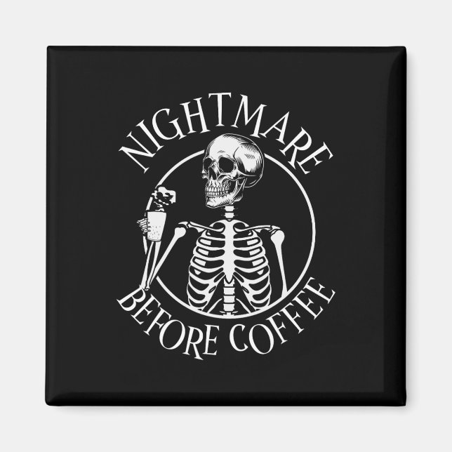 Nightmare Before Coffee Halloween Skeleton Holding Magnet (Front)