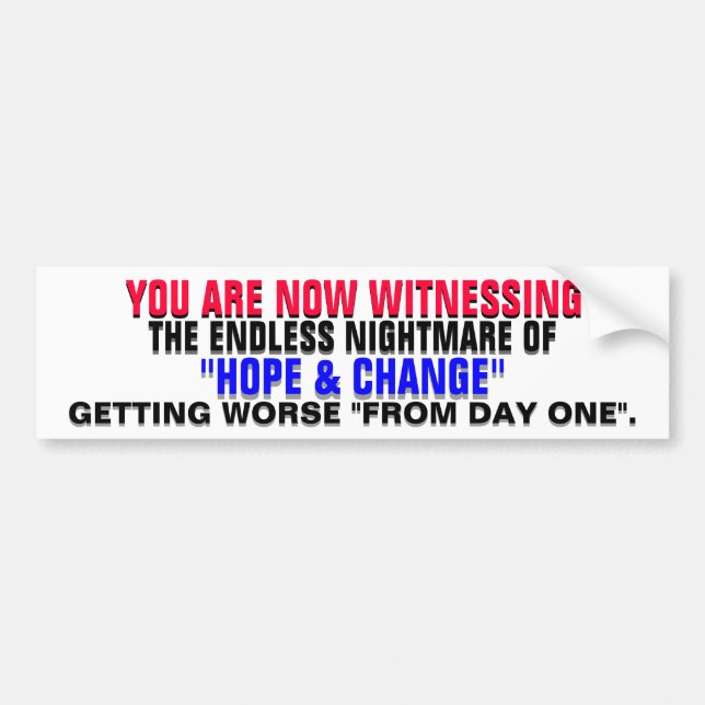 NIGHTMARE of HOPE & CHANGE from "DAY ONE"! Bumper Sticker (Front)