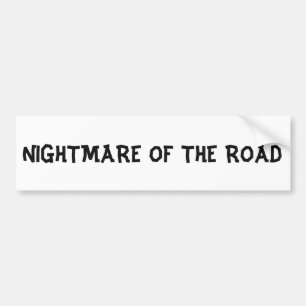 Nightmare Of The Road Bumper Sticker
