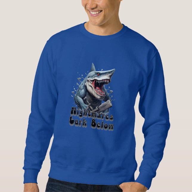 Nightmares Lurk Below gift idea Sweatshirt (Front)