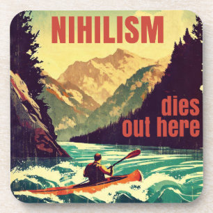 Nihilism Dies Out Here Kayaking Coaster